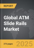 ATM Slide Rails - Global Strategic Business Report- Product Image