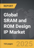 SRAM and ROM Design IP - Global Strategic Business Report- Product Image