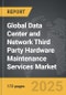 Data Center and Network Third Party Hardware Maintenance Services - Global Strategic Business Report - Product Image