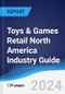 Toys & Games Retail North America (NAFTA) Industry Guide 2019-2028 - Product Image