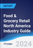 Food & Grocery Retail North America (NAFTA) Industry Guide 2019-2028- Product Image