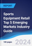 Sports Equipment Retail Top 5 Emerging Markets Industry Guide 2019-2028- Product Image