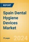 Spain Dental Hygiene Devices Market Outlook to 2033 - Dental Handpieces, Dental Scaling Units and Teeth Whitening Systems & Prophylaxis Angles & Cups - Product Thumbnail Image