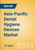 Asia-Pacific Dental Hygiene Devices Market Outlook to 2033 - Dental Handpieces, Dental Scaling Units and Teeth Whitening Systems & Prophylaxis Angles & Cups- Product Image