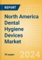 North America Dental Hygiene Devices Market Outlook to 2033 - Dental Handpieces, Dental Scaling Units and Teeth Whitening Systems & Prophylaxis Angles & Cups - Product Image