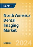 North America Dental Imaging Market Outlook to 2033 - Dental Cameras and Digital Caries Detection Devices- Product Image