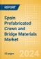 Spain Prefabricated Crown and Bridge Materials Market Outlook to 2033 - Permanent Bridges and Permanent Crowns - Product Thumbnail Image