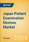 Japan Patient Examination Devices Market Outlook to 2033 - Stethoscopes and Thermometers - Product Thumbnail Image