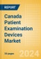 Canada Patient Examination Devices Market Outlook to 2033 - Stethoscopes and Thermometers - Product Thumbnail Image