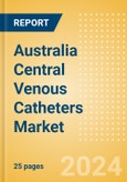 Australia Central Venous Catheters Market Outlook to 2033 - Antimicrobial Central Venous Catheters, Non Antimicrobial Central Venous Catheters and PICC (Peripherally Inserted Central Catheter) Lines- Product Image