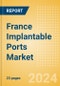 France Implantable Ports Market Outlook to 2033 - Single Lumen Implantable Ports and Double Lumen Implantable Ports - Product Thumbnail Image