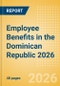 Employee Benefits in the Dominican Republic 2026 - Product Thumbnail Image