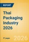 Opportunities in the Thai Packaging Industry 2026 - Product Image