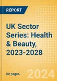 UK Sector Series: Health & Beauty, 2023-2028- Product Image