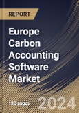 Europe Carbon Accounting Software Market Size, Share & Trends Analysis Report By Deployment (Cloud and On-premises), By Enterprise Size (Large Enterprises and SMEs), By End-use (IT & Telecom and Others), By Country and Growth Forecast, 2024 - 2031- Product Image