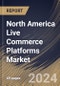 North America Live Commerce Platforms Market Size, Share & Trends Analysis Report By Category (Apparel & Fashion, Cosmetics & Personal Care, Consumer Electronics, Furnishing, Entertainment, and Others Category), By Country and Growth Forecast, 2024 - 2031 - Product Image