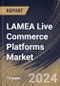 LAMEA Live Commerce Platforms Market Size, Share & Trends Analysis Report By Category (Apparel & Fashion, Cosmetics & Personal Care, Consumer Electronics, Furnishing, Entertainment, and Others Category), By Country and Growth Forecast, 2024 - 2031 - Product Thumbnail Image
