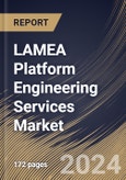 LAMEA Platform Engineering Services Market Size, Share & Trends Analysis Report By Deployment (Cloud. And On-Premises), By Organization Size (Large Enterprises and SMEs), By Vertical, By Type, By Country and Growth Forecast, 2024 - 2031- Product Image
