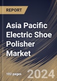 Asia Pacific Electric Shoe Polisher Market Size, Share & Trends Analysis Report By Product Type (Fully Automatic, and Handheld Automatic), By Distribution Channel, By Application (Commercial, and Residential), By Country and Growth Forecast, 2024 - 2031- Product Image