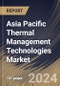 Asia Pacific Thermal Management Technologies Market Size, Share & Trends Analysis Report By Material (Adhesive Material, and Non-adhesive Material), By Device, By Service, By End-use, By Country and Growth Forecast, 2024 - 2031 - Product Thumbnail Image