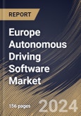 Europe Autonomous Driving Software Market Size, Share & Trends Analysis Report By Propulsion (ICE and Electric Vehicles), By Level of Autonomy (L2, L1, L3, and L4 & L5), By Vehicle Type, By Type, By Country and Growth Forecast, 2024 - 2031- Product Image
