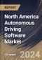 North America Autonomous Driving Software Market Size, Share & Trends Analysis Report By Propulsion (ICE and Electric Vehicles), By Level of Autonomy (L2, L1, L3, and L4 & L5), By Vehicle Type, By Type, By Country and Growth Forecast, 2024 - 2031 - Product Thumbnail Image