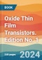 Oxide Thin Film Transistors. Edition No. 1 - Product Thumbnail Image