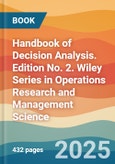 Handbook of Decision Analysis. Edition No. 2. Wiley Series in Operations Research and Management Science- Product Image