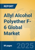 Allyl Alcohol Polyether F-6 Global Market Insights 2025, Analysis and Forecast to 2030, by Manufacturers, Regions, Technology, Application- Product Image