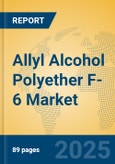 Allyl Alcohol Polyether F-6 Market Insights 2025, Analysis and Forecast to 2030, by Manufacturers, Regions, Technology, Application- Product Image
