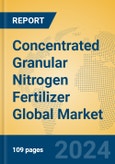Concentrated Granular Nitrogen Fertilizer Global Market Insights 2024, Analysis and Forecast to 2029, by Manufacturers, Regions, Technology, Application, Product Type- Product Image