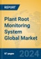 Plant Root Monitoring System Global Market Insights 2024, Analysis and Forecast to 2029, by Manufacturers, Regions, Technology, Application, Product Type - Product Thumbnail Image