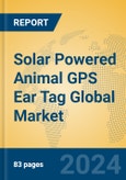 Solar Powered Animal GPS Ear Tag Global Market Insights 2024, Analysis and Forecast to 2029, by Manufacturers, Regions, Technology, Application- Product Image