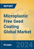 Microplastic Free Seed Coating Global Market Insights 2024, Analysis and Forecast to 2029, by Market Participants, Regions, Technology, Application, Product Type- Product Image