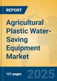 Agricultural Plastic Water-Saving Equipment Market Insights 2025, Analysis and Forecast to 2030, by Market Participants, Regions, Technology, Application, Product Type- Product Image