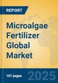 Microalgae Fertilizer Global Market Insights 2025, Analysis and Forecast to 2030, by Manufacturers, Regions, Technology, Application, Product Type- Product Image
