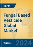 Fungal Based Pesticide Global Market Insights 2024, Analysis and Forecast to 2029, by Manufacturers, Regions, Technology, Application, Product Type- Product Image