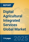 Digital Agricultural Integrated Services Global Market Insights 2025, Analysis and Forecast to 2030, by Market Participants, Regions, Technology, Application, Product Type- Product Image