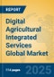Digital Agricultural Integrated Services Global Market Insights 2025, Analysis and Forecast to 2030, by Market Participants, Regions, Technology, Application, Product Type - Product Thumbnail Image