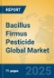 Bacillus Firmus Pesticide Global Market Insights 2025, Analysis and Forecast to 2030, by Manufacturers, Regions, Technology, Application, Product Type - Product Thumbnail Image