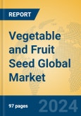 Vegetable and Fruit Seed Global Market Insights 2024, Analysis and Forecast to 2029, by Manufacturers, Regions, Technology, Application, Product Type- Product Image