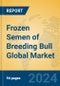 Frozen Semen of Breeding Bull Global Market Insights 2024, Analysis and Forecast to 2029, by Market Participants, Regions, Technology, Application - Product Thumbnail Image