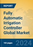 Fully Automatic Irrigation Controller Global Market Insights 2024, Analysis and Forecast to 2029, by Manufacturers, Regions, Technology, Application, Product Type- Product Image
