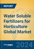 Water Soluble Fertilizers for Horticulture Global Market Insights 2024, Analysis and Forecast to 2029, by Manufacturers, Regions, Technology, Application, Product Type- Product Image
