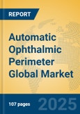 Automatic Ophthalmic Perimeter Global Market Insights 2025, Analysis and Forecast to 2030, by Manufacturers, Regions, Technology, Application, Product Type- Product Image