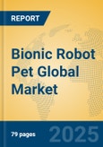 Bionic Robot Pet Global Market Insights 2025, Analysis and Forecast to 2030, by Manufacturers, Regions, Technology, Application, Product Type- Product Image