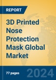 3D Printed Nose Protection Mask Global Market Insights 2024, Analysis and Forecast to 2029, by Manufacturers, Regions, Technology, Application, Product Type- Product Image
