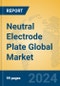 Neutral Electrode Plate Global Market Insights 2024, Analysis and Forecast to 2029, by Manufacturers, Regions, Technology, Application, Product Type - Product Thumbnail Image