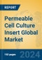 Permeable Cell Culture Insert Global Market Insights 2024, Analysis and Forecast to 2029, by Manufacturers, Regions, Technology, Application, Product Type - Product Image
