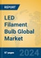 LED Filament Bulb Global Market Insights 2024, Analysis and Forecast to 2029, by Manufacturers, Regions, Technology, Application - Product Image